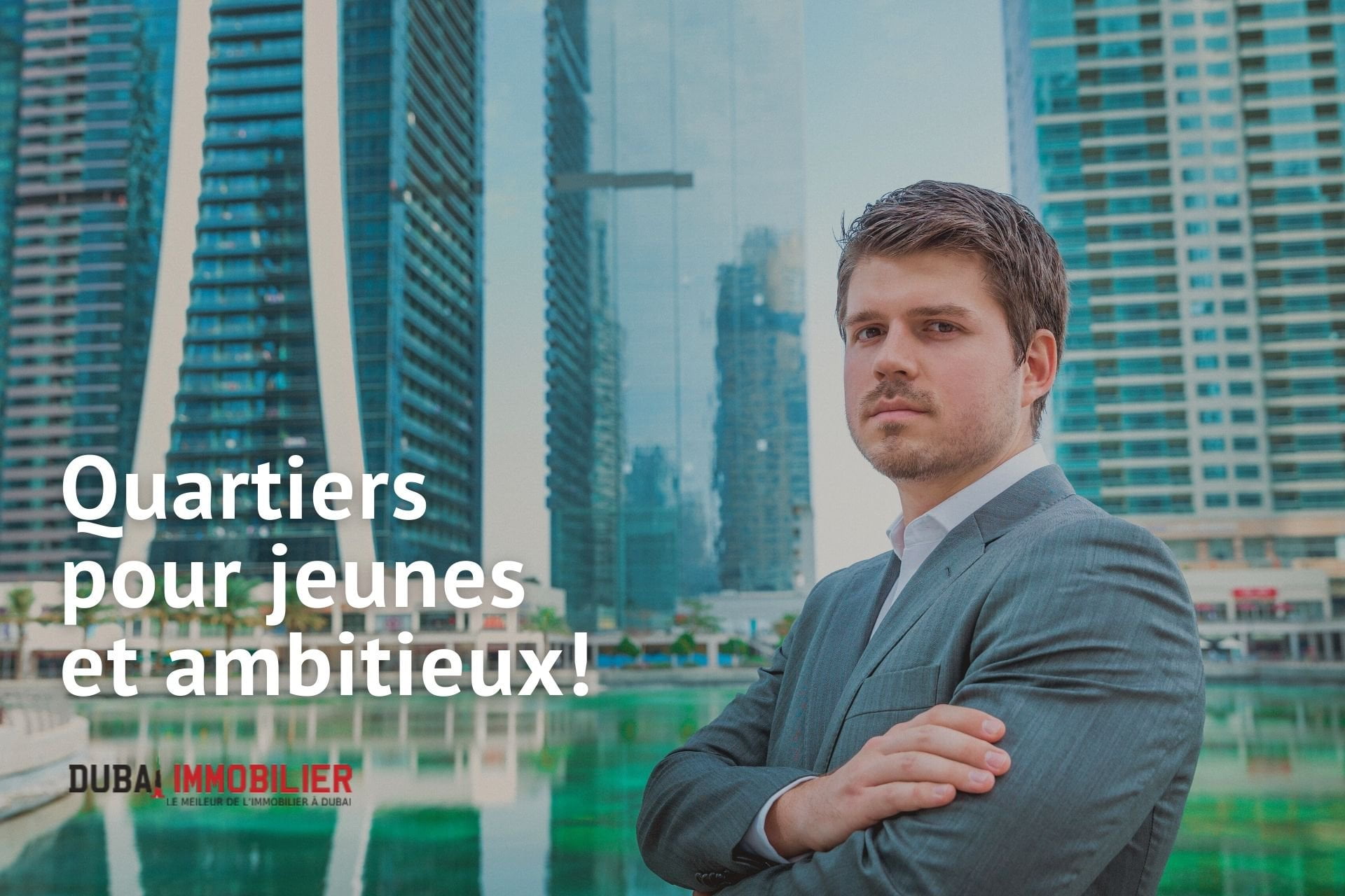 Top 5 des quartiers pour les jeunes expatriés ambitieux à Dubaï 1 - Dubai Immobilier Top 5 des quartiers pour les jeunes expatriés ambitieux à Dubaï