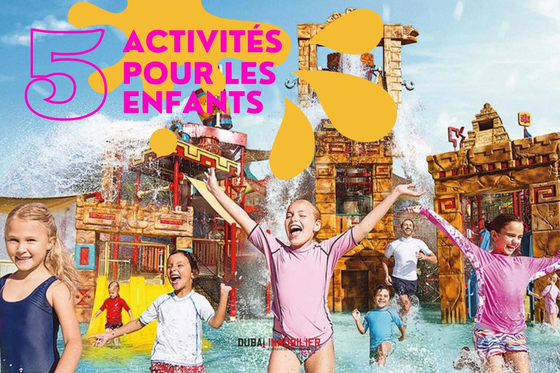 activites enfants dubai - Immobilier Dubai