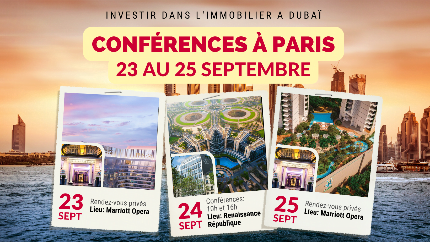 CONFÉRENCES ET RENDEZ-VOUS PRIVÉS À PARIS DU 23 AU 25 SEPTEMBRE 2022 1 - Dubai Immobilier 2 3 - Immobilier Dubai