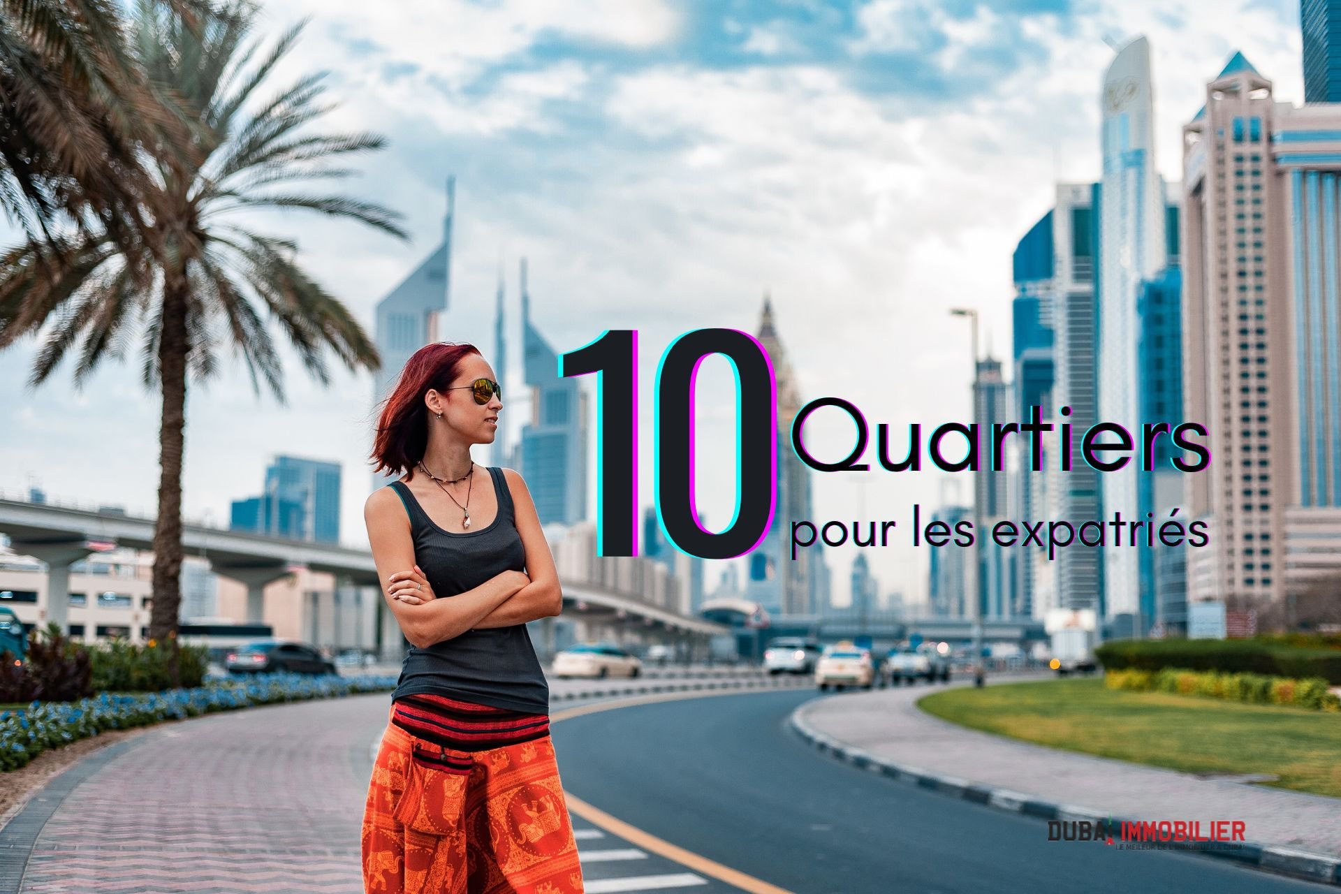 10 Meilleurs Endroits Où Vivre à Dubaï pour les Expatriés - Édition 2024 1 - Dubai Immobilier 10 meilleurs endroits où vivre à Dubaï pour les expatriés - Edition 2023