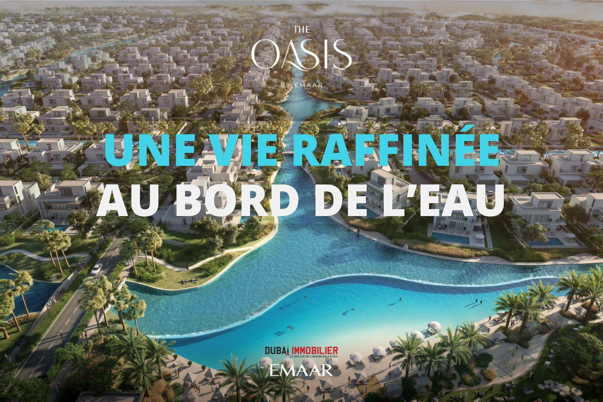 Découvrez The Oasis, une communauté prestigieuse au bord de l’eau par Emaar 1 - Dubai Immobilier Découvrez The Oasis, une communauté prestigieuse au bord de l’eau par Emaar