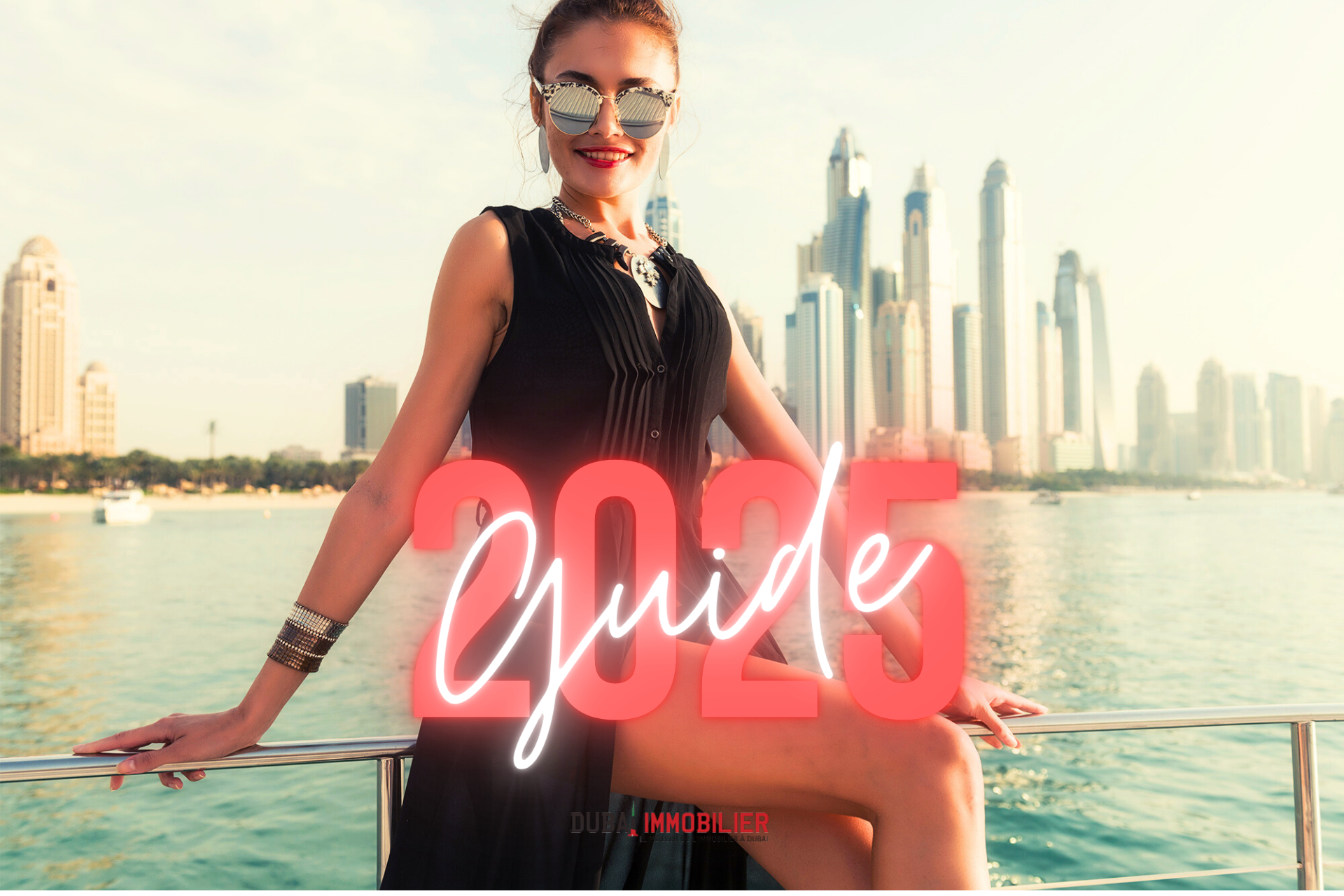 VIVRE À DUBAI : Tout Ce Qu'il Faut Savoir Avant de Partir (Mise à Jour 2025) 1 - Dubai Immobilier Couverture article Dubai 4 - Immobilier Dubai