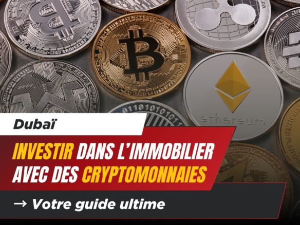 Investir dans l'Immobilier à Dubaï avec des Cryptomonnaies : Guide 2025 3 - Dubai Immobilier Investir dans l'Immobilier à Dubaï avec des Cryptomonnaies : Guide 2025 cover