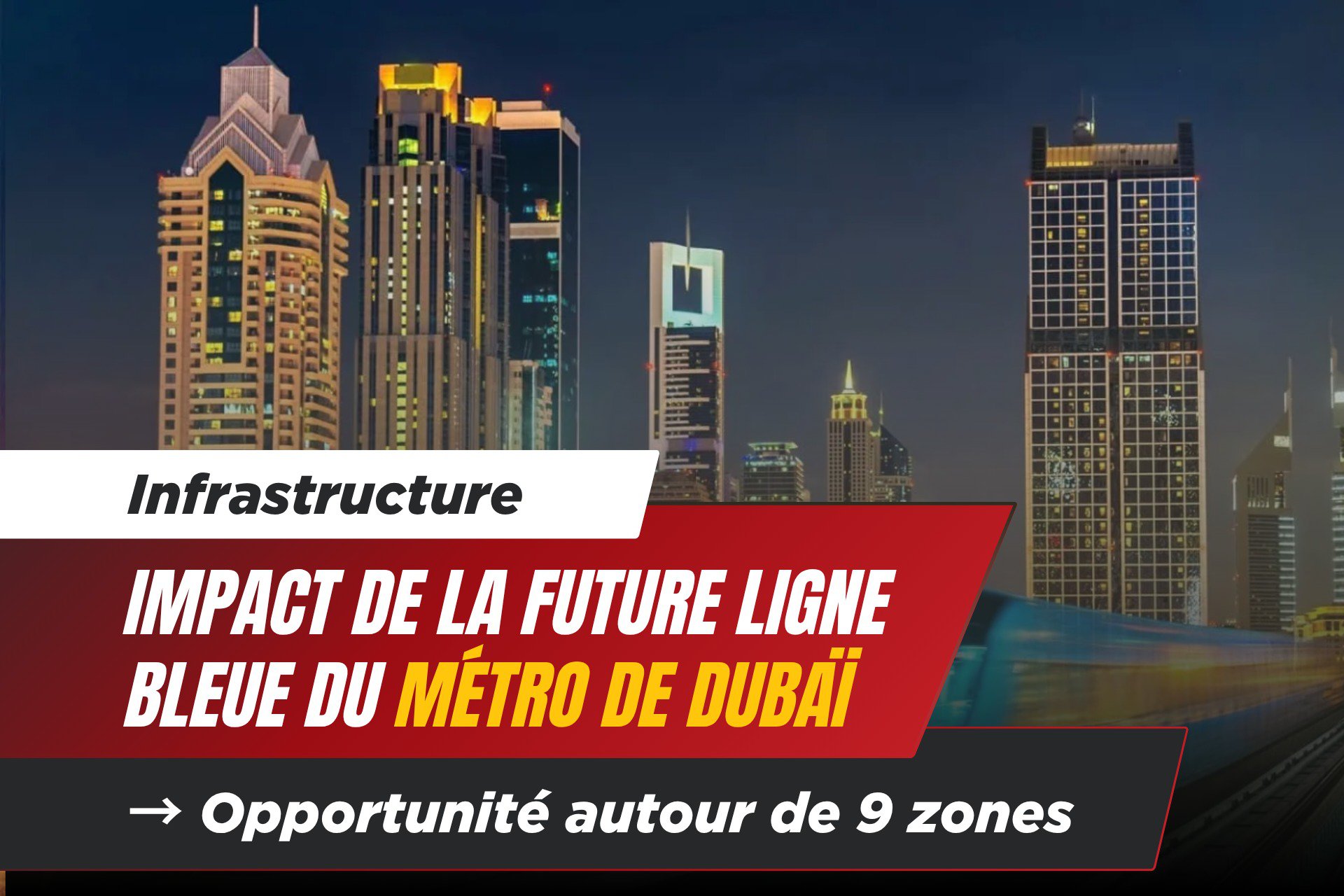 Comment la Ligne Bleue du Métro de Dubaï Va Transformer le Marché Immobilier cover