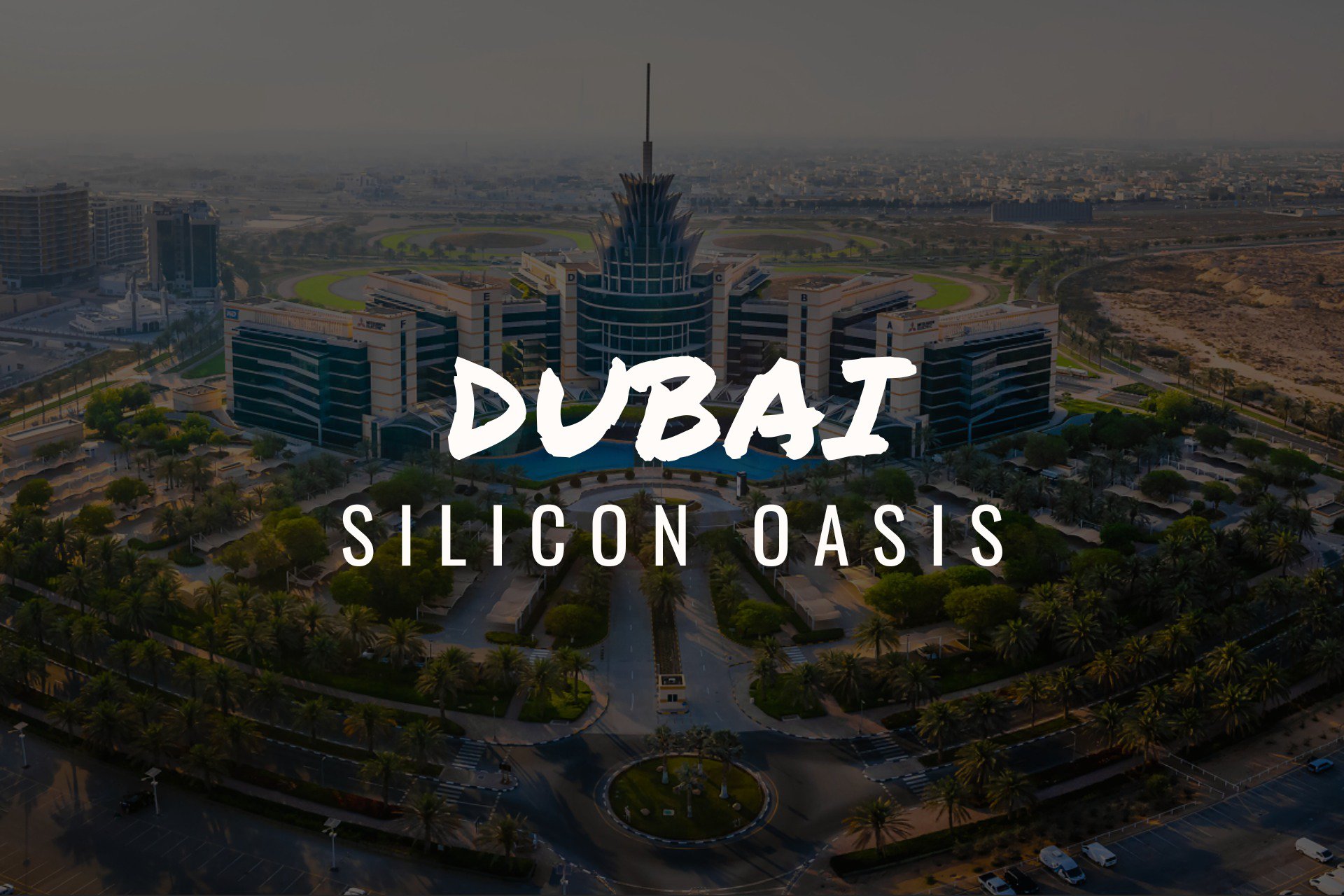 Dubai Silicon Oasis (DSO) : un Quartier Innovant et Conviviale à Dubaï 7 - Dubai Immobilier Dubai Silicon Oasis (DSO) : un Quartier Innovant et Conviviale à Dubaï cover