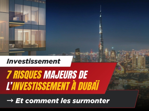 Quels Sont les Risques d’Investir à Dubaï ? (et Comment les Contourner Intelligemment) 5 - Dubai Immobilier Quels Sont les Risques d’Investir à Dubaï ? (et Comment les Contourner Intelligemment) cover