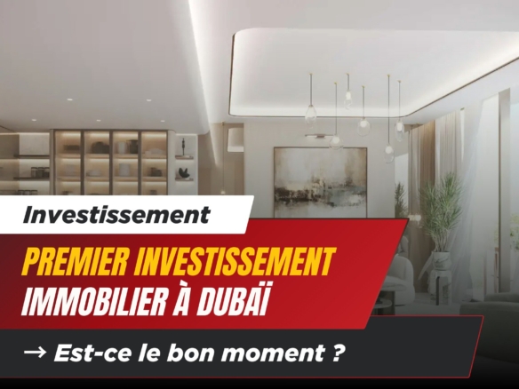 Est-ce le Bon Moment Pour un Premier Investissement à Dubaï ? 3 - Dubai Immobilier Est-ce le Bon Moment Pour un Premier Investissement à Dubaï ? cover
