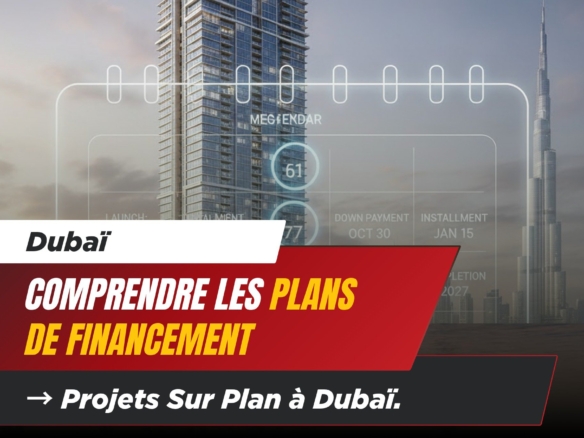 Comprendre les Plans de Paiement des Projets Sur Plan à Dubaï : Guide Complet 4 - Dubai Immobilier Comprendre les Plans de Paiement des Projets Sur Plan à Dubaï : Guide Complet cover