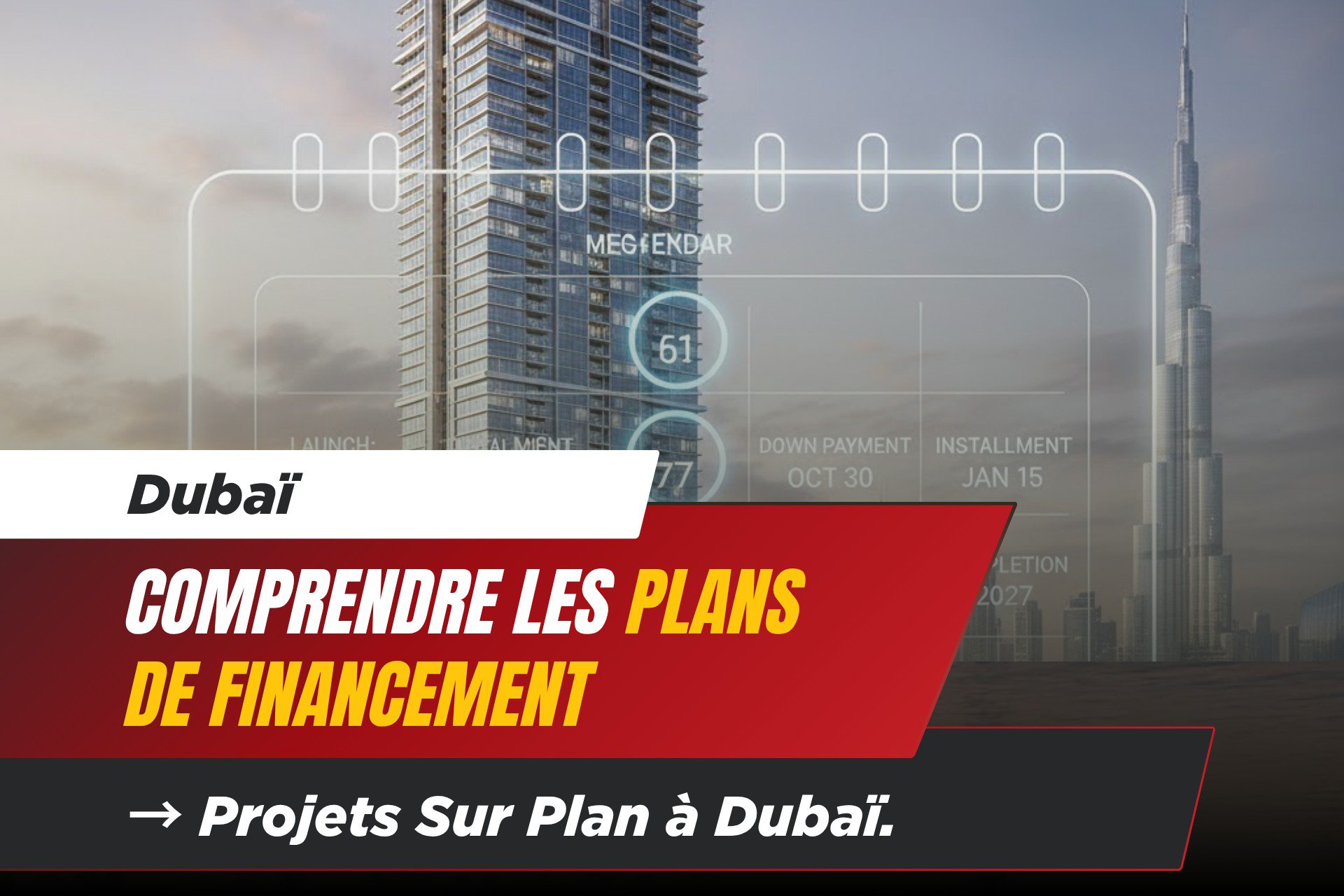 Comprendre les Plans de Paiement des Projets Sur Plan à Dubaï : Guide Complet 1 - Dubai Immobilier Comprendre les Plans de Paiement des Projets Sur Plan à Dubaï : Guide Complet cover