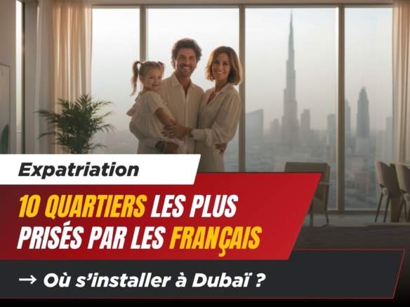 Top 10 des Quartiers Préférés des Expatriés Français à Dubaï​ cover