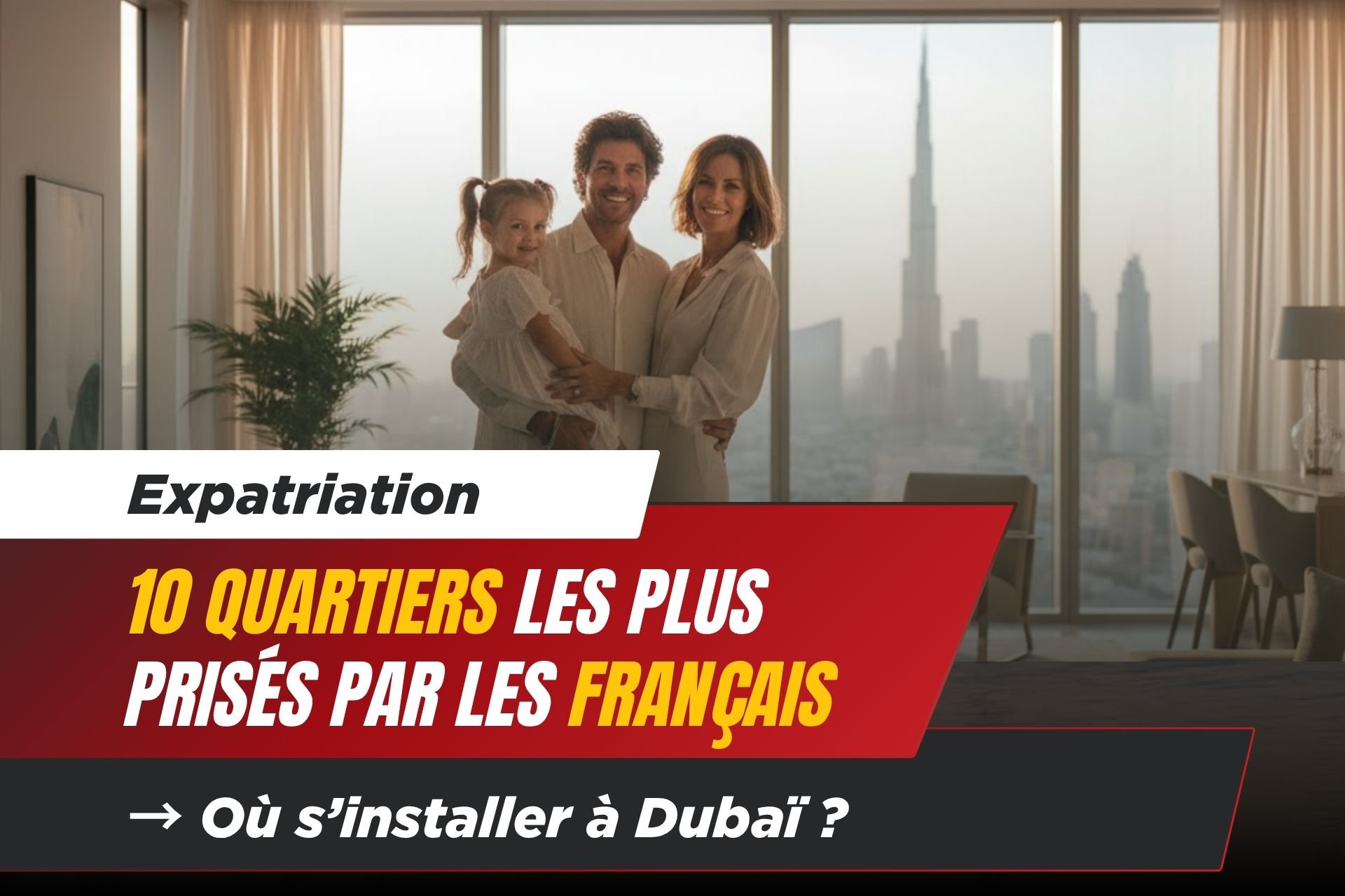 Top 10 des Quartiers Préférés des Expatriés Français à Dubaï 1 - Dubai Immobilier Top 10 des Quartiers Préférés des Expatriés Français à Dubaï cover