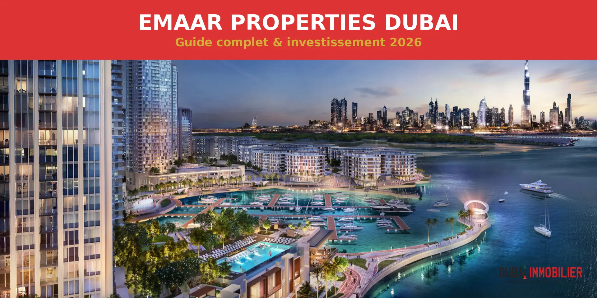 Emaar Properties Dubai Creek Harbour - guide investissement immobilier 2026