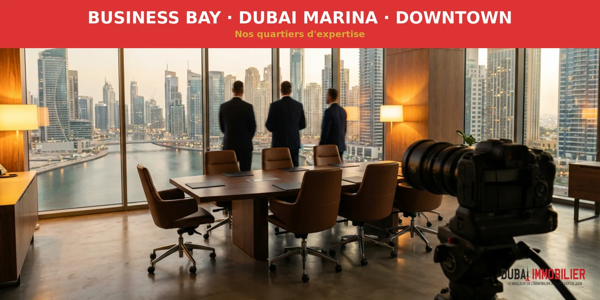 Vue panoramique Business Bay et Downtown Dubai — quartiers expertise agence immobilière