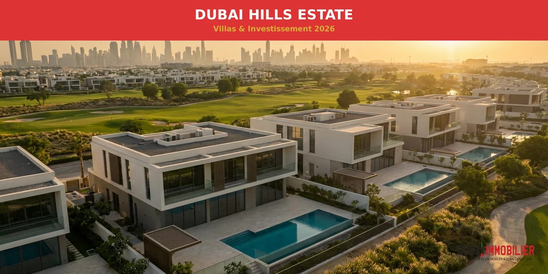 Dubai Hills Estate 2026 - villas luxe golf Emaar investissement