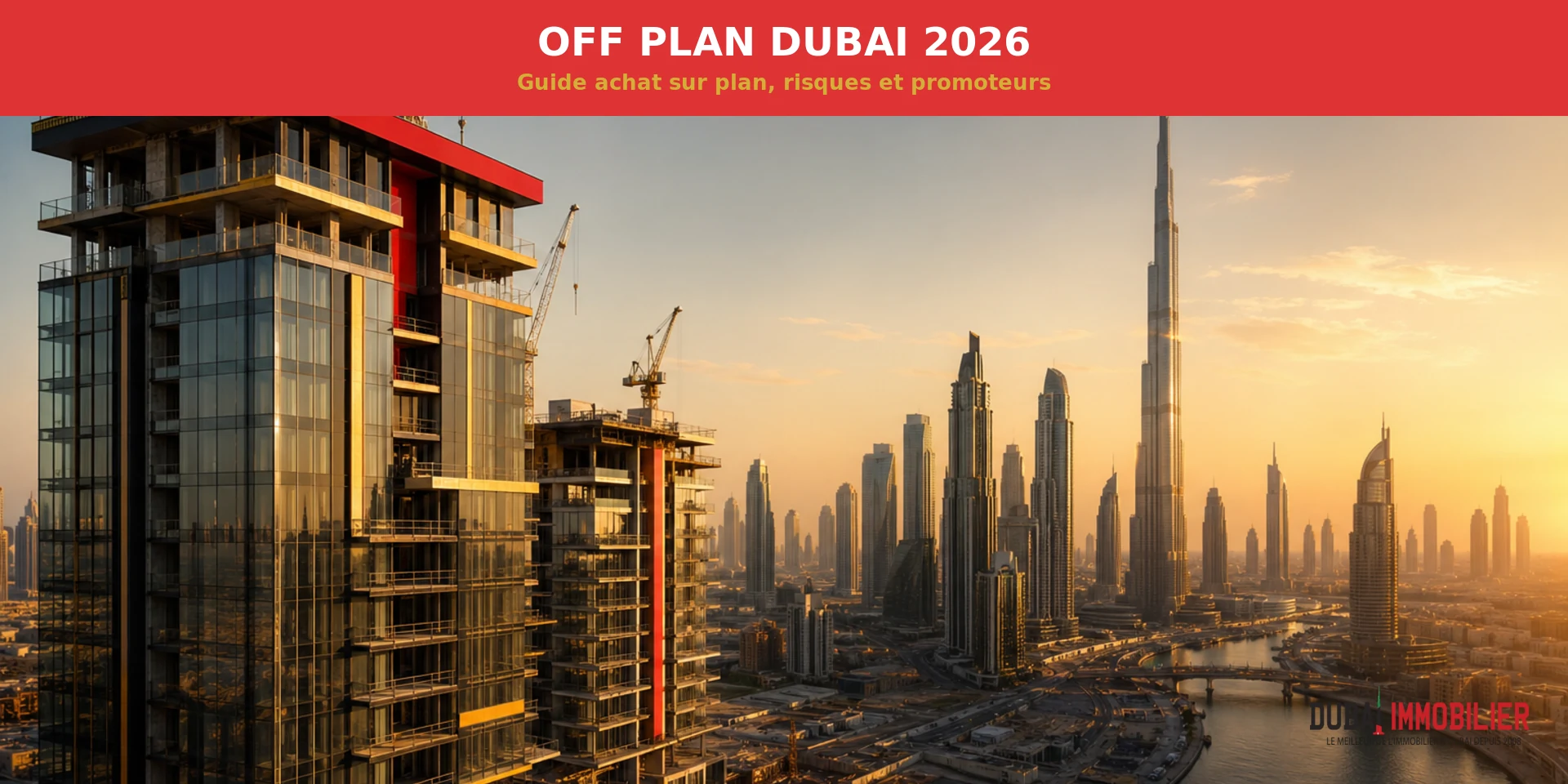 Off plan Dubai 2026 : guide d’achat sur plan, risques et promoteurs