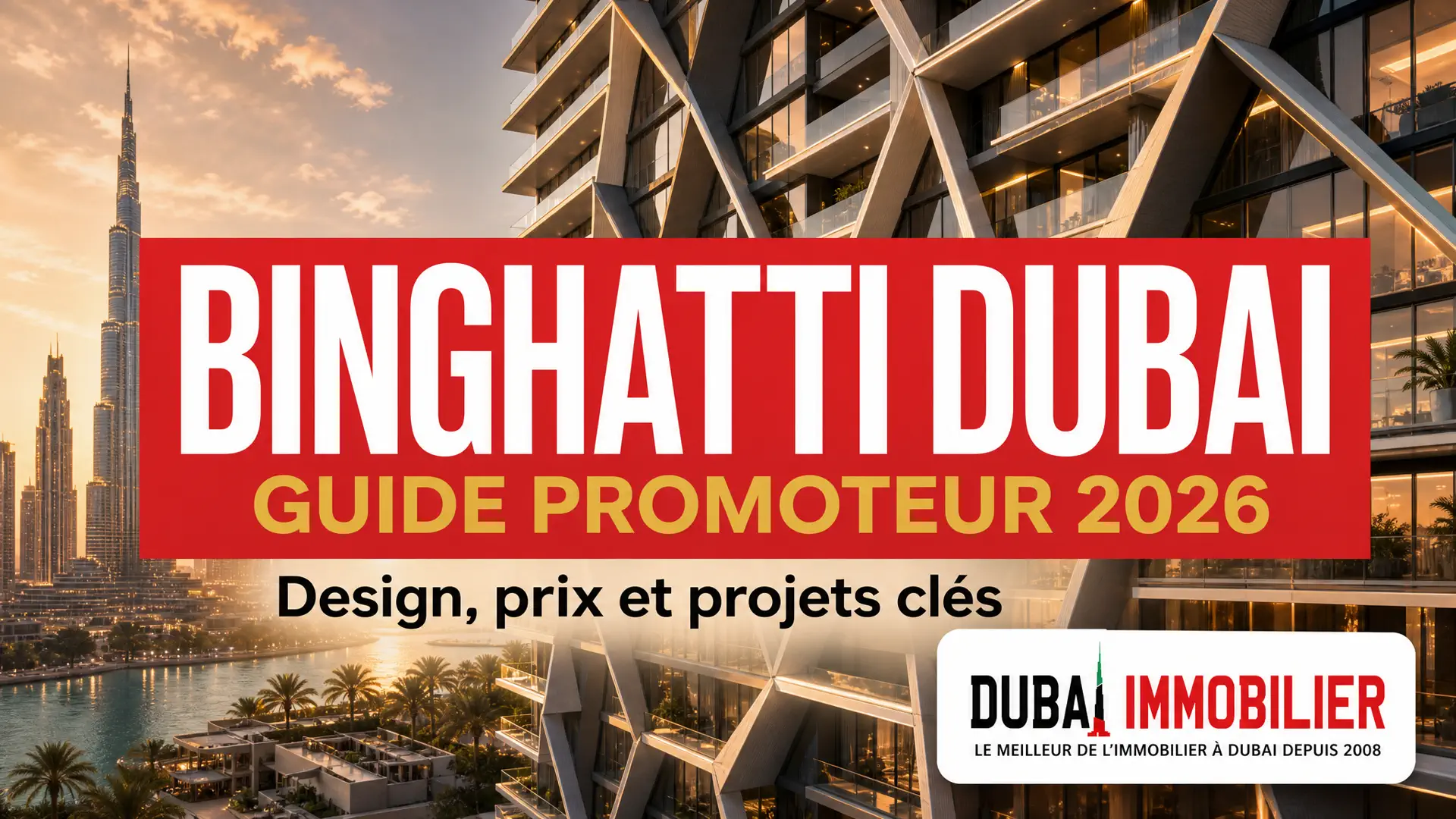 Binghatti Dubai : guide promoteur 2026