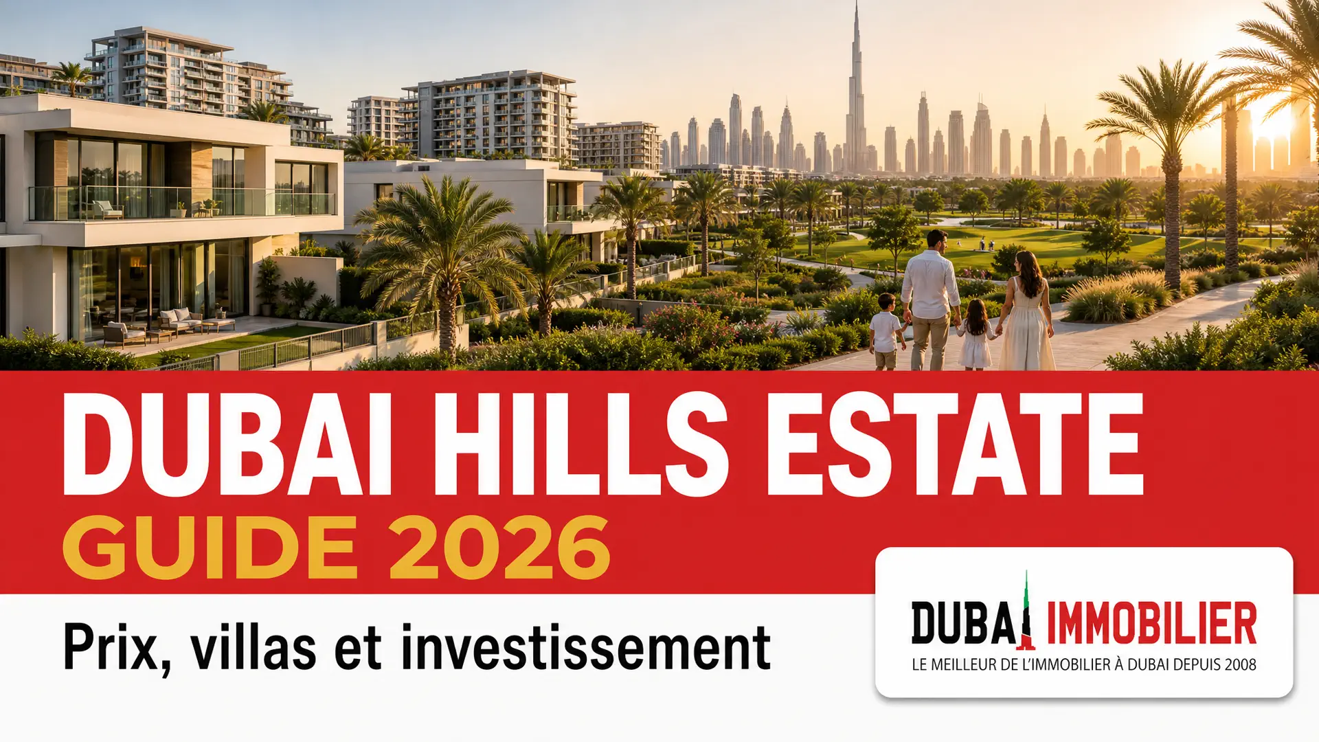 Dubai Hills Estate : prix villas et investissement 2026
