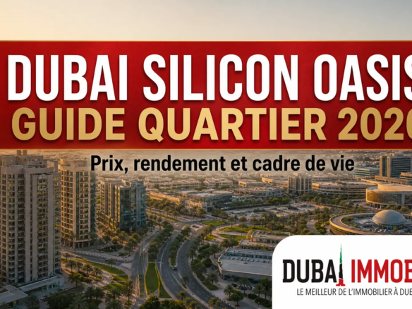 Dubai Silicon Oasis : guide quartier 2026