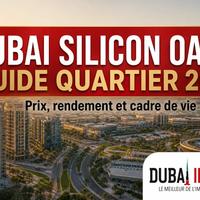 Dubai Silicon Oasis : guide complet du quartier 2026