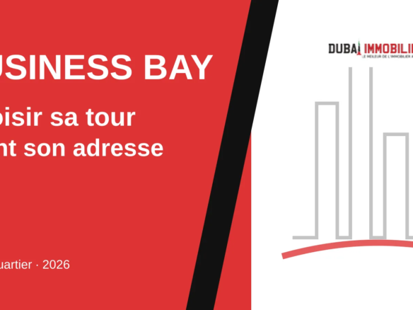 Illustration éditoriale Business Bay : choisir sa tour avant son adresse